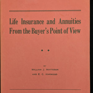 Life Insurance And Annuities From The Buyer’s Point Of View by William J. Matteson and E. C. Harwood, 1957 🇺🇸💰📜