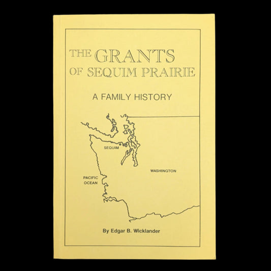 Las concesiones de Sequim Prairie: una historia familiar de Edgar B. Wicklander (primera edición firmada y rara), 1982 📜