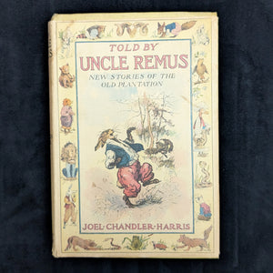 Told By Uncle Remus, by Joel Chandler Harris, (RARE, Illustrated by A.B. Frost), Undated