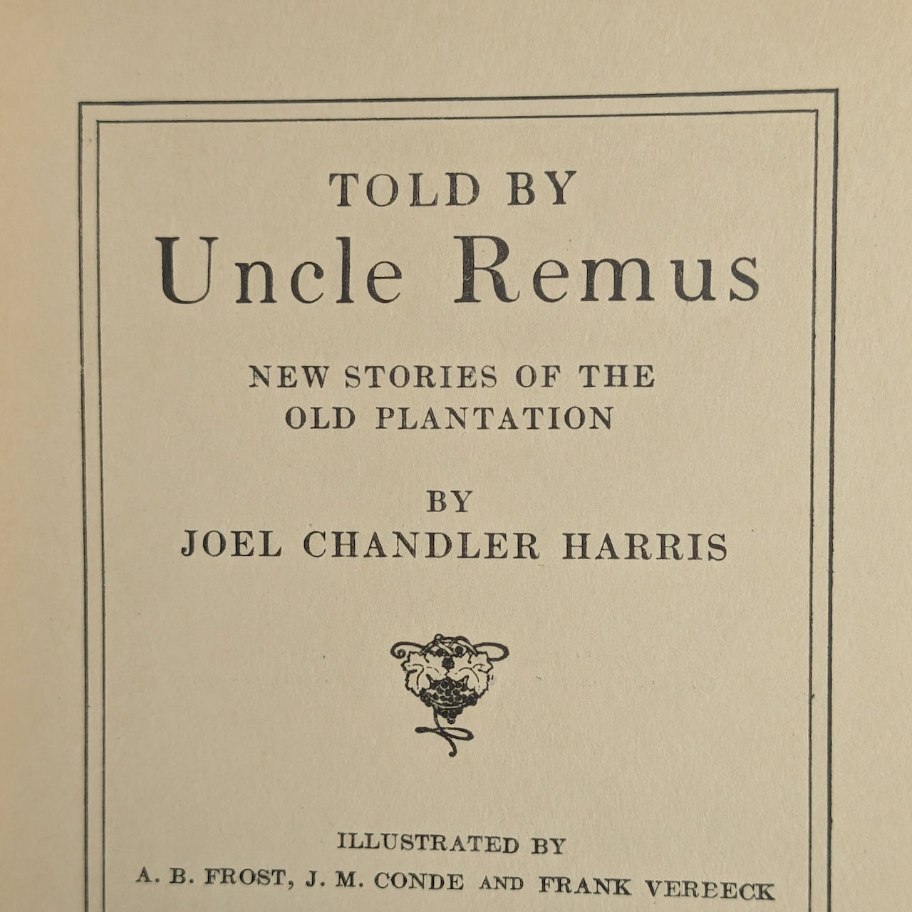 Told By Uncle Remus, by Joel Chandler Harris, 1905