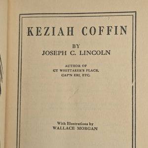 Keziah Coffin, by Joseph C. Lincoln, (RARE, Grosset & Dunlap Edition, Illustrated), 1909 📜⚓️🇺🇸