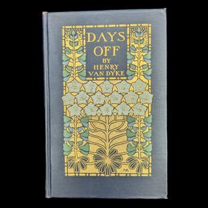 Days Off, And Other Digressions, by Henry Van Dyke, (RARE, First Edition, Illustrated, with Multiple Inscriptions), 1907 📜✍️🏛️