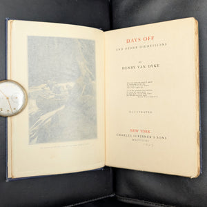 Days Off, And Other Digressions, by Henry Van Dyke, (RARE, First Edition, Illustrated, with Multiple Inscriptions), 1907 📜✍️🏛️