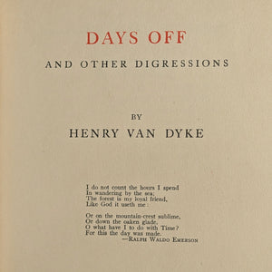 Days Off, And Other Digressions, by Henry Van Dyke, (RARE, First Edition, Illustrated, with Multiple Inscriptions), 1907 📜✍️🏛️