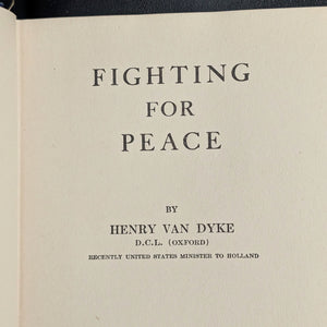 Fighting for Peace by Henry Van Dyke (First Edition, Rare), 1917 🇺🇸🕊️📜