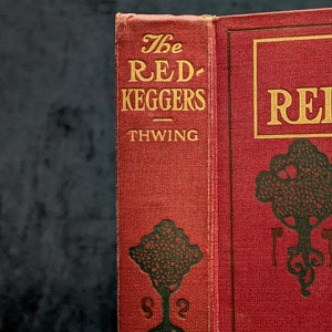 The Red-Keggers, by Eugene Thwing, (RARE, FIRST EDITION, Illustrated), 1903 🌲📜✒️
