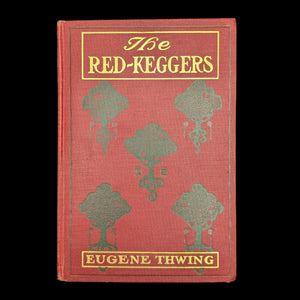 The Red-Keggers, by Eugene Thwing, (RARE, FIRST EDITION, Illustrated), 1903 🌲📜✒️