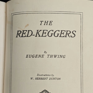 The Red-Keggers, by Eugene Thwing, (RARE, FIRST EDITION, Illustrated), 1903 🌲📜✒️