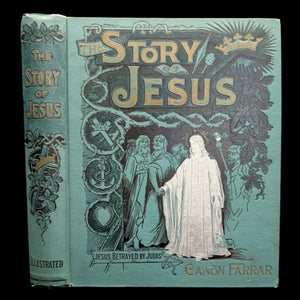 Cover of 'The Story of Jesus' by Canon Farrar featuring illustrations and decorative elements in a vintage book design.