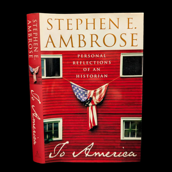 The cover of the book 'To America' by Stephen E. Ambrose features a red wooden house with an American flag, indicating a patriotic theme.