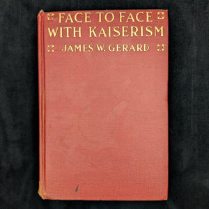Face To Face With Kaiserism by James W. Gerard (1918 First Edition) - World War I Propaganda 🚨🇩🇪⚔️