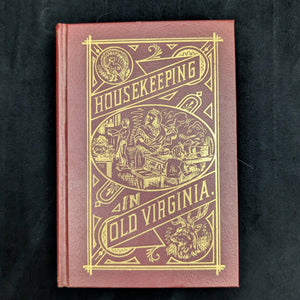 Housekeeping In Old Virginia (1965 Reprint of 1879 Classic) - Post-Civil War Southern Cookbook 📜🍽️🇺🇸