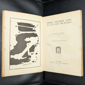When Mother Lets Us Cut Out Pictures by Ida E. Boyd (1912 First Edition) - Paul Elder & Co. Stamp ✂️📜🏡