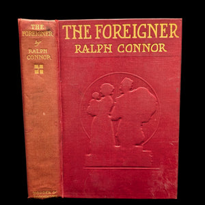 The Foreigner by Ralph Connor (FIRST EDITION), 1909 🇨🇦🇺🇸📜