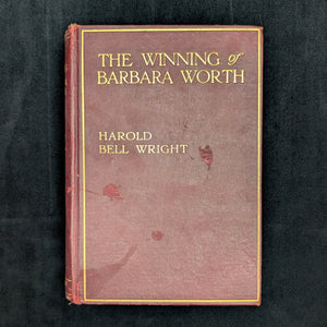The Winning of Barbara Worth by Harold Bell Wright (FIRST EDITION), 1911 🇺🇸📜💧