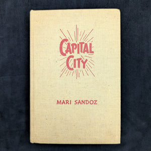 Capital City by Mari Sandoz (FIRST EDITION), 1939 🇺🇸📜📰