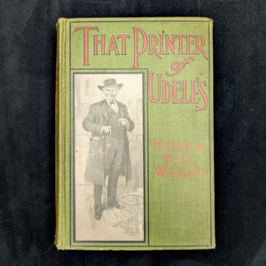 That Printer of Udell's by Harold Bell Wright (NEW EDITION), 1911 📜✍️✝️