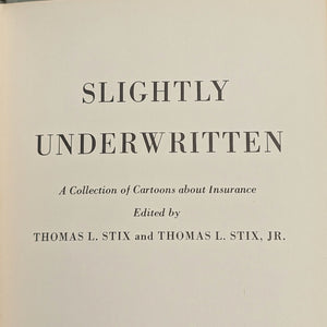 Slightly Underwritten by Thomas L. Stix (1951 First Edition) - Mid-Century Insurance Cartoon Collection 📜💰🚗