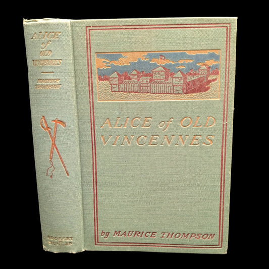 Alice of Old Vincennes by Maurice Thompson (1900 Copyright Reprint) - Tri-Color Decorative Binding 🗡️🏰🇺🇸
