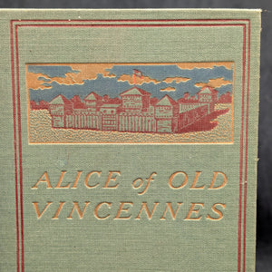 Alice of Old Vincennes by Maurice Thompson (1900 Copyright Reprint) - Tri-Color Decorative Binding 🗡️🏰🇺🇸