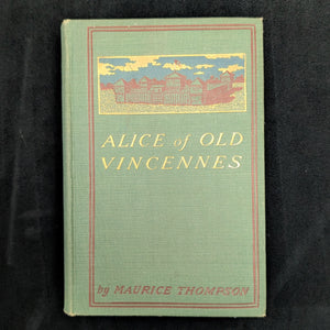Alice of Old Vincennes by Maurice Thompson (1900 Copyright Reprint) - Tri-Color Decorative Binding 🗡️🏰🇺🇸