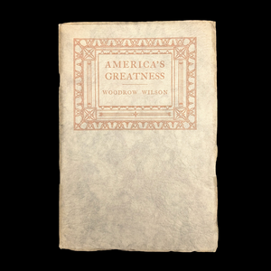 America’s Greatness (Gathered From The Works Of Woodrow Wilson), First Edition Compilation, 1931 🇺🇸📜🦁